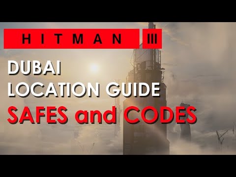 Hitman III DUBAI Location GUIDE ---|[ SAFES and CODES ]|---