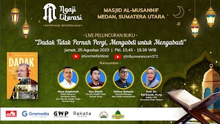 Ngaji Literasi: Peluncuran Buku "Dadak Tidak Pernah Pergi, Mengabdi untuk Mengabadi"