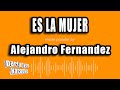 Alejandro Fernandez - Es La Mujer (Versión Karaoke)