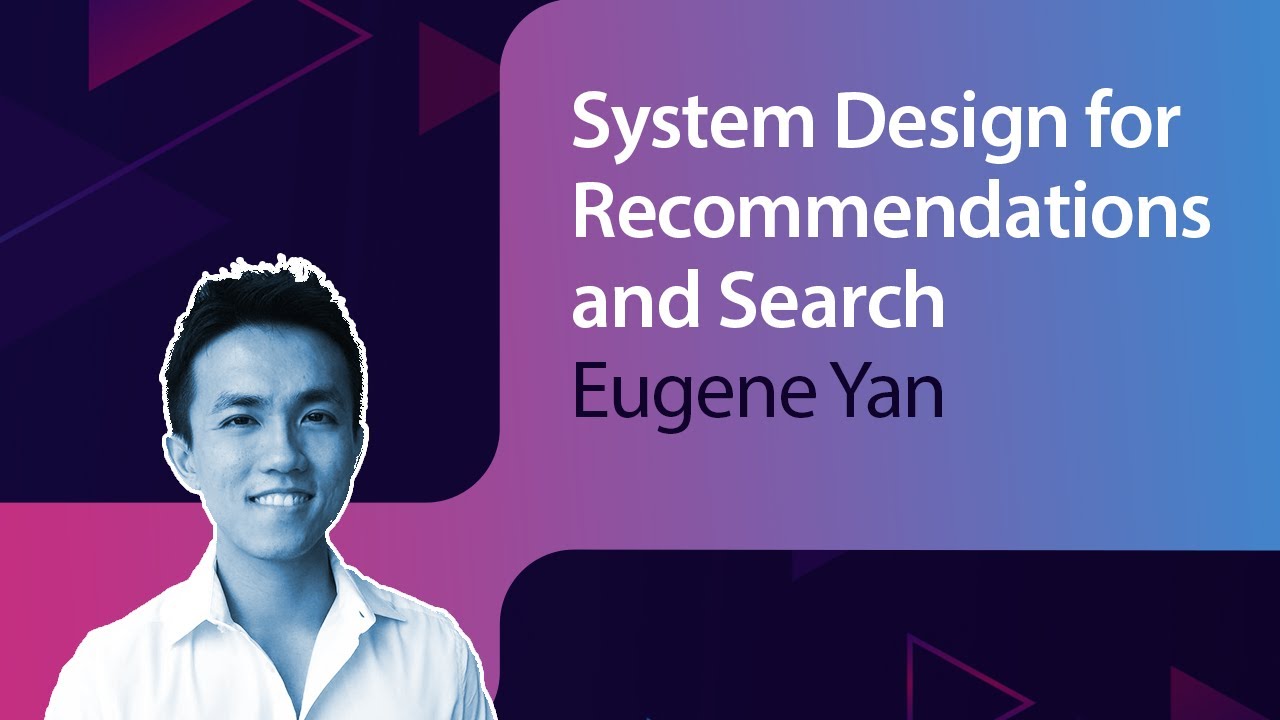 System Design for Recommendations and Search // Eugene Yan // MLOps Meetup #78