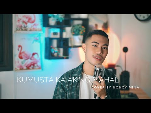Kumusta Ka Aking Mahal - Freddie Aguilar (Cover by Nonoy Peña)