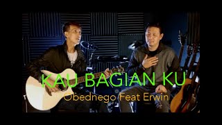 Download lagu KAU BAGIANKU (Akustik)- Obednego & Erwin Cornelius-Lagu Rohani- [ ] mp3