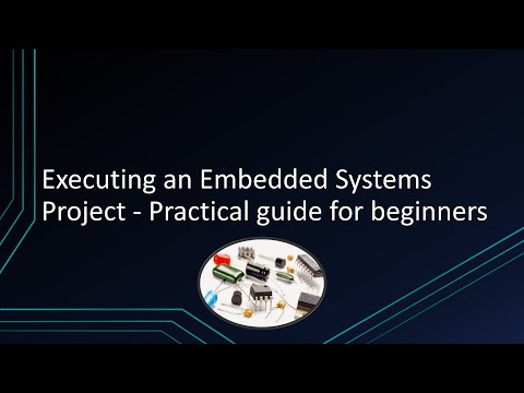 Getting started with Embedded Systems (Project example included)