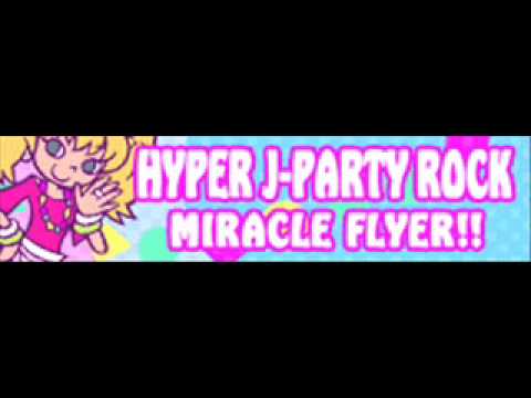 HYPER J-PARTY ROCK 「MIRACLE FLYER!!」