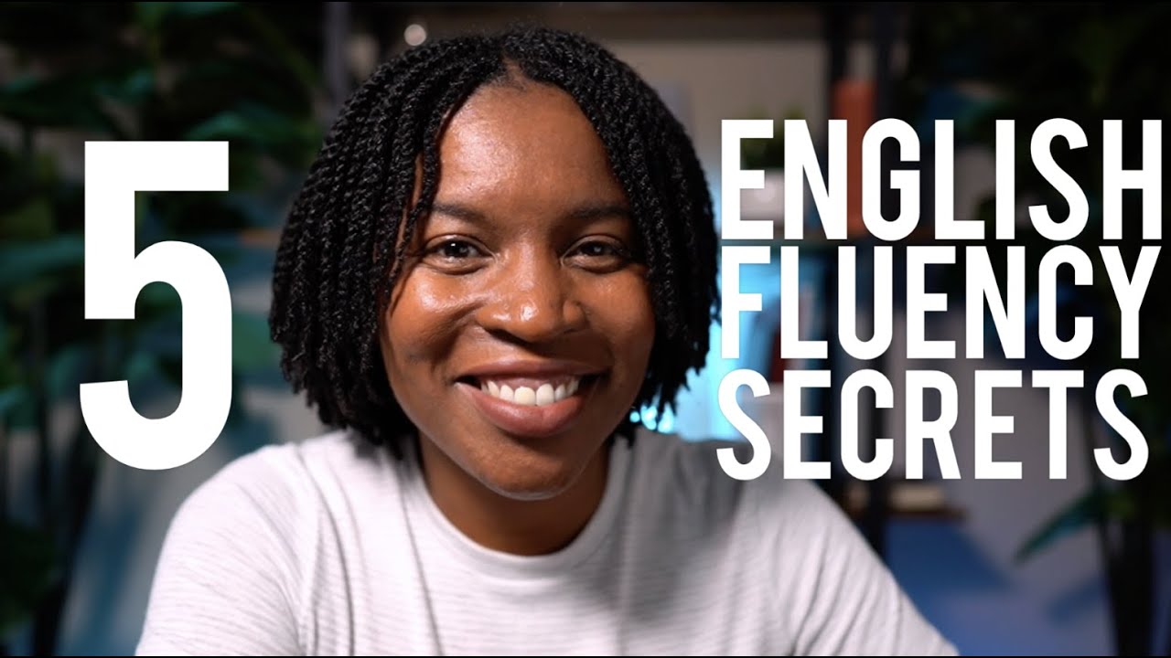 ENGLISH FLUENCY SECRETS YOU MUST KNOW | 5 SECRETS YOU MUST REMEMBER TO SPEAK ENGLISH FLUENTLY
