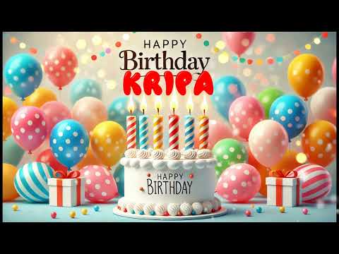 Happy Birthday Kripa   Happy Birthday Song   Birthday Wishes   Birthday Party