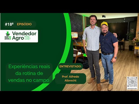 Universidade Agronomia x Mercado Trabalho - 18º Podcast Vendedor Agro com Prof Alfredo Albrecht UFPR