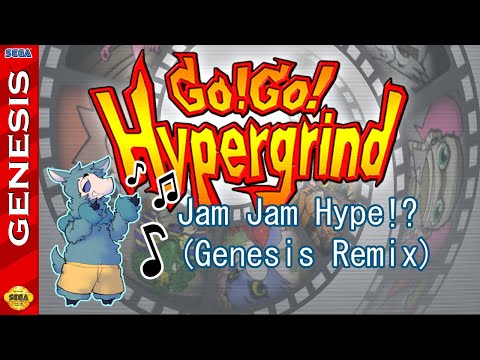 Jam Jam Hype!? (Genesis Remix) - Go! Go! Hypergrind