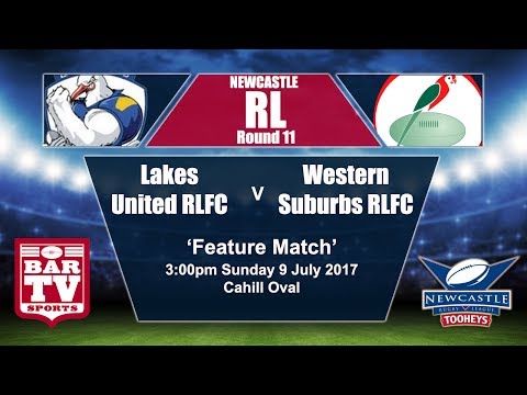 2017 Newcastle RL Round 11 Feature Match - Lakes United v Western Suburbs