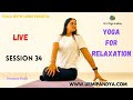 Live Yoga Session 34 Yoga For Relaxation Yoga With Urmi Pandya