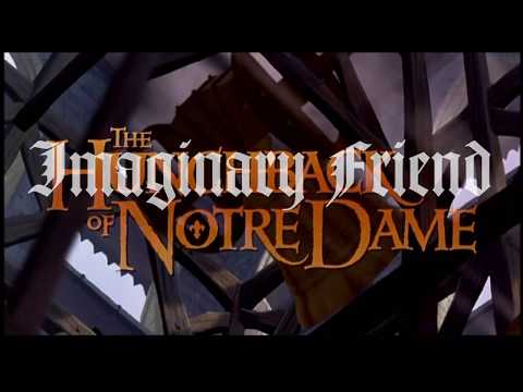 "The Imaginary Friend of Notre Dame" Part 1 - "The Bells of Notre Dame"