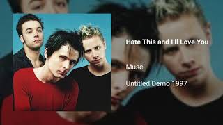 Hate This and I&#39;ll Love You - Muse | Untitled Demo 1997