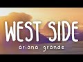Ariana Grande - west side (Lyric Video)