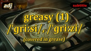 [adj] Greasy meaning (covered in grease) with 5 examples