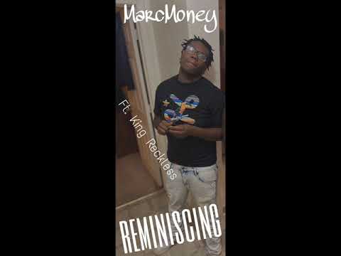 MarcMoney - Reminiscing Ft. King Reckless