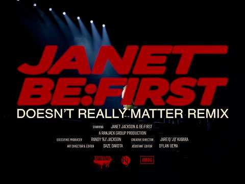 Janet Jackson, BE:FIRST - Doesn't Really Matter (Remix)