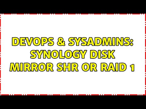 DevOps & SysAdmins: Synology disk mirror SHR or RAID 1