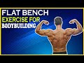 Why the Flat Bench is a Bad Exercise for Bodybuilding!