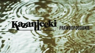 Kazaniecki Prawdopodobnie