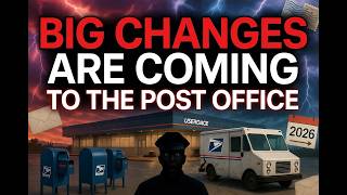 Big Changes Are Coming to The Post Office - Here is What You Need to Know