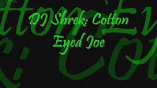 DJ Shrek- Cotton Eyed Joe