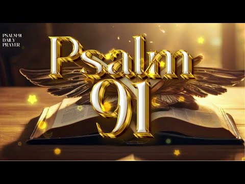 Psalm 91: prayer for help and financial prosperity.