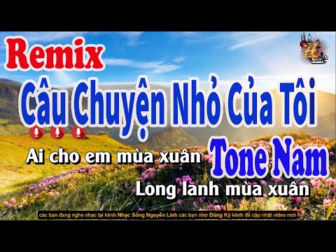 Karaoke Câu Chuyện Nhỏ Của Tôi Remix | Tone Nam | Nhạc Sống Nguyễn Linh