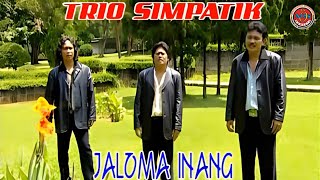 Download lagu Trio Simpatik - Jaloma Inang / Parumaen Napogos ( Musik Video ) mp3 Download lagu Trio Simpatik - Jaloma Inang / Parumaen Napogos ( Musik Video ) mp3