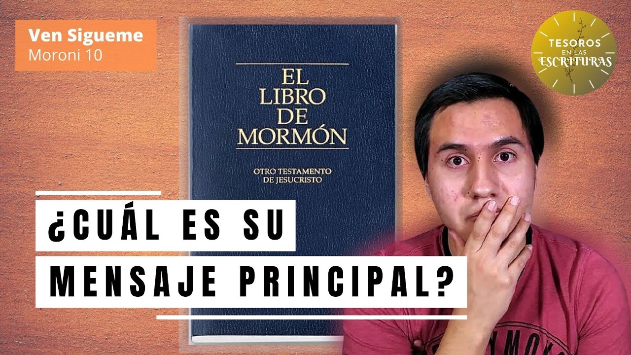 De qué va el Libro de Mormón | Ven Sigueme, Moroni 10