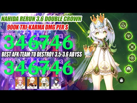 Nahida Rerun 3.6 Double Crown 900k Tri-Karma DMG Per S - Best Afk Team Destroy 3.5-3.6 Abyss