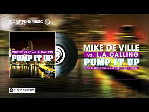 Mike De Ville vs L.A. Calling - Pump It Up - Rico Bernasconi vs Max Farenthide Remix
