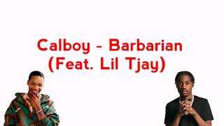 Calboy - Barbarian (Feat. Lil Tjay) [Lyrics]