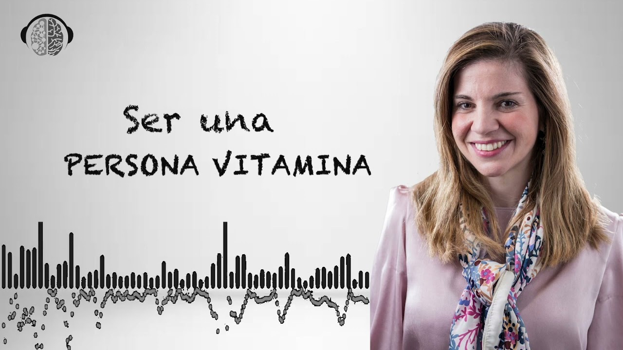 Watch QUÉ ES SER UNA PERSONA VITAMINA | Dra. Marian Rojas Estapé | Now QUÉ ES SER UNA PERSONA VITAMINA | Dra. Marian Rojas Estapé |