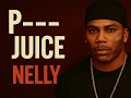 Nelly | P--- Juice (Super Clean Version)