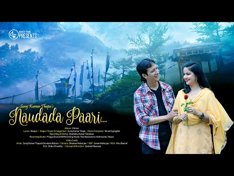 Naudada Paari - Suraj Kumar Thapa / Manjul /Binod Syangden/Feat. Devakee Bohara/Official Music Video