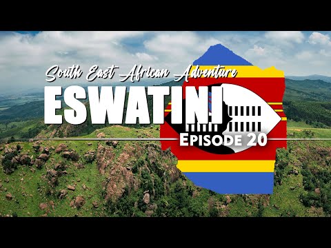 South East African Adventure - ESWATINI - EP 20
