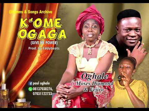 Ko me ogaga (Give Me Power) by Oghale Paul