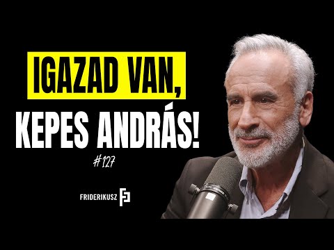 YOU ARE RIGHT, ANDRAS KEPES! /// Friderikusz Podcast 127.