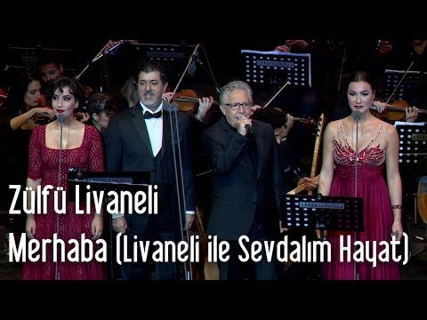 Zülfü Livaneli - Merhaba (Livaneli ile Sevdalım Hayat)