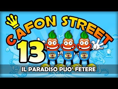 Cafon Street episodio13 - Il Paradiso Può Fetere