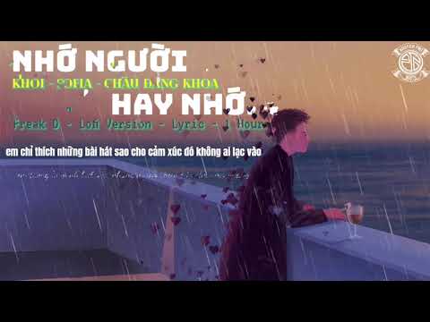 [Lyric-1 hour] Nhớ Người Hay Nhớ - Khói x Sofia x Châu Đăng Khoa | Freak D - Lofi Version