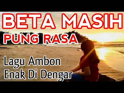 Lagu Ambon BETA MASIH PUNG RASA