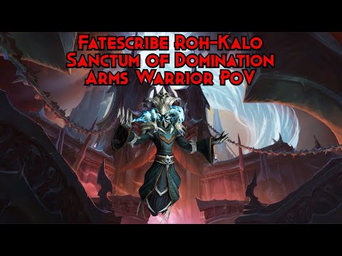 Heroic Fatescribe Roh-Kalo - Sanctum of Domination - Arms Warrior PoV