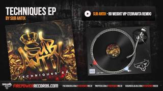 Sub Antix - 80 Weight VIP (Terravita Remix)