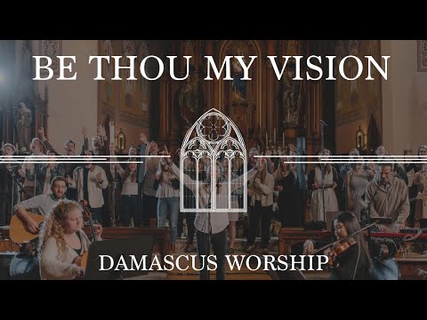 Be Thou My Vision (feat. Seph Schlueter) - Damascus Worship