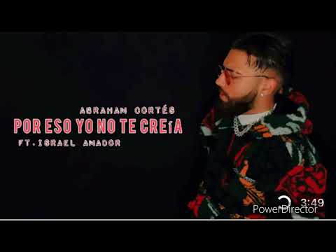 Abraham Cortes ~ ME ENCANTAS & POR ESO YO NO TE CREIA ~ REMIX