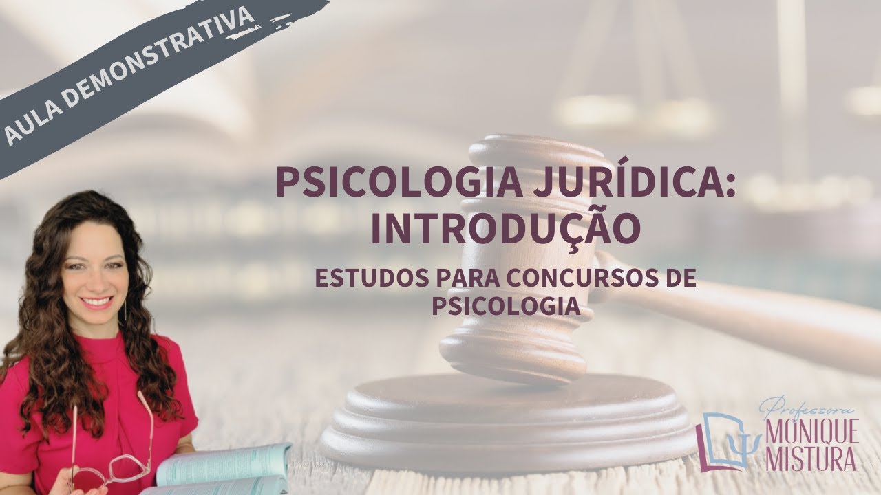 PSICOLOGIA JURÍDICA PARA CONCURSOS DE PSICOLOGIA - INTRODUÇÃO À PSICOLOGIA JURÍDICA
