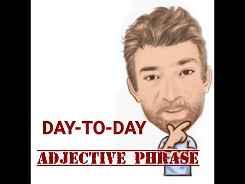 Day-to-Day - Adjective Phrase (170) Three Meanings English Tutor Nick P