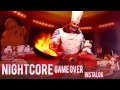 Nightcore - Game Over - Instalok 