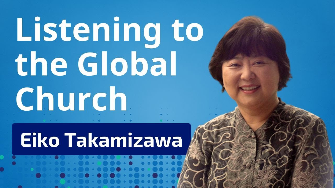 Listening to the Global Church: Insights from the Lausanne 4 Listening Process with Eiko Takamizawa